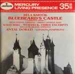 Cover for album: Béla Bartók / Alban Berg - Antal Dorati, London Symphony, Olga Szönyi, Mihály Székely, Helga Pilarczyk – Bluebeard's Castle (Complete Opera) / Wozzeck, Three Excerpts