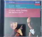 Cover for album: Sir Edward Elgar, Alban Berg, Kyung-Wha Chung, Georg Solti – Violin Concertos(CD, Compilation, Stereo)
