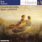 Cover for album: Berg / Webern – Concerto Per Orchestra / Opere Orchestrali(CD, Album, Compilation)