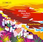 Cover for album: Albéniz, Miguel Baselga – Piano Music Volume 7(CD, Album)