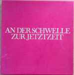Cover for album: Gustav Mahler, Arnold Schönberg, Alban Berg, Anton Webern – An Der Schwelle Zur Jetztzeit(4×LP, Special Edition, Box Set, Compilation)