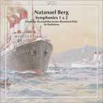 Cover for album: Natanael Berg, Deutsche Staatsphilharmonie Rheinland-Pfalz, Ari Rasilainen – Symphonies 1 & 2(CD, Album)