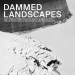 Cover for album: Institute of Landscape and Urban Studies, Ludwig Berger – Dammed Landscapes(LP)