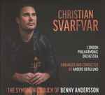 Cover for album: Christian Svarfvar, London Philharmonic Orchestra Arranged And Conducted By Anders Berglund – The Symphonic Touch Of Benny Andersson(CD, Album)