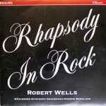 Cover for album: Robert Wells (3), Gävleborg Symphony Orchestra / Anders Berglund – Rhapsody In Rock