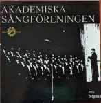 Cover for album: Akademiska Sångföreningen, Erik Bergman – Akademiska Sångföreningen(LP)