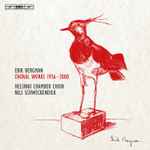Cover for album: Erik Bergman, Helsinki Chamber Choir, Nils Schweckendiek – Choral Works 1936-2000(2×CD, Compilation)
