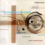 Cover for album: Graham Ashton, John Lenehan, Gregory Knowles / Michael Nyman, Hans Werner Henze, George Fenton, Luciano Berio, André Jolivet, Peter Maxwell Davies – The Contemporary Trumpet(CD, Album)