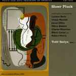Cover for album: Todd Seelye - Luciano Berio, Ursula Mamlok, James Dillon (2), Milton Babbitt, Charles Wuorinen, Elliott Carter, Robert Morris (3) – Sheer Pluck(CD, Album)