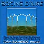 Cover for album: Joan Izquierdo , Obras De Berio, Donatoni, Andriessen, Ishii, Varela, Bofill Y Mestres Quadreny – Bocins D'Aire(CD, Album)