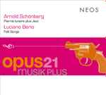 Cover for album: Arnold Schönberg / Luciano Berio - Opus21musikplus – Pierrot Lunaire Plus Jazz / Folk Songs(CD, Album)