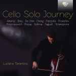 Cover for album: Albéniz, Brey, De Ziah, Diezig, Piazzolla, Prokofiev, Rostropovich, Rózsa, Sollima, Taguell, Tcherepnine, Luciano Tarantino – Cello Solo Journey(CD, Album)