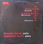 Cover for album: William Walton, Lennox Berkeley, Wilfred Josephs, Michael Davis (5), Rosemary Platt – Sonata, Sonatina, Chacony(LP)