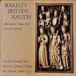 Cover for album: Berkeley, Britten, Walton, Norwich Cathedral Choir Directed By Michael Nicholas (2) With Malcolm Archer – 20th Century Music From Norwich Cathedral(LP, Stereo)