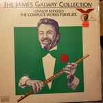 Cover for album: James Galway, The London Philharmonic Orchestra, Lennox Berkeley, Phillip Moll – The James Galway Collection - Lennox Berkeley The Complete Works For Flute(LP, Album, Remastered, Stereo)