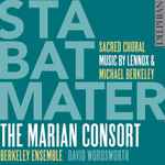 Cover for album: Lennox & Michael Berkeley, The Marian Consort, Berkeley Ensemble, David Wordsworth – Stabat Mater: Sacred Choral Music(CD, Album)