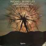 Cover for album: Michael Berkeley - The Nash Ensemble – Clarinet Quintet / Piano Trio / Fierce Tears / Chamber Symphony(LP, Stereo)
