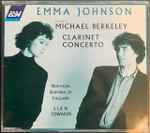 Cover for album: Emma Johnson, Henry Herford, Siân Edwards, Northern Sinfonia, Michael Berkeley – Emma Johnson Plays Michael Berkeley Clarinet Concerto(CD, Mini-Album, Stereo)