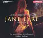 Cover for album: Michael Berkeley - The Music Theatre Wales Ensemble, Michael Rafferty – Jane Eyre(CD, Album)