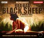 Cover for album: Michael Berkeley - Chorus Of Opera North · English Northern Philharmonia · Paul Daniel – Baa Baa Black Sheep - A Jungle Tale (Original Premiere Recording)(2×CD, Album, Reissue)