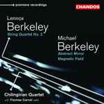 Cover for album: Lennox Berkeley, Michael Berkeley - Chilingirian String Quartet, Thomas Carroll – Chamber Works For Strings(CD, Album)