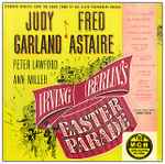 Cover for album: Judy Garland ,  Fred Astaire ,  Peter Lawford ,  Ann Miller, Irving Berlin – Easter Parade (Recorded Directly From The Sound Track Of The M-G-M Technicolor Musical