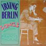 Cover for album: Irving Berlin - Francis Thorne – Irving Berlin Songs
