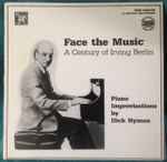 Cover for album: Irving Berlin - Dick Hyman – Face The Music (A Century Of Irving Berlin)(LP, Album, Stereo)
