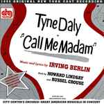 Cover for album: Tyne Daly, Irving Berlin, Howard Lindsay, Russel Crouse – Call Me Madam (1995 Original New York Cast Recording)(CD, Album)
