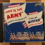 Cover for album: Irving Berlin, Harold Rome – This Is The Army / Call Me Mister(CD, Album, Reissue, Mono)