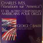 Cover for album: Charles Ives, George C. Baker, Leo Sowerby, Herman Berlinski, Vincent Persichetti, Robert Anderson, Myron J. Roberts – Variations Sur 