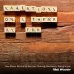 Cover for album: Shai Wosner - Bermel, Cheung, Harbison, Wang, Iyer – Variations On A Theme By FDR(5×File, FLAC)