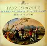Cover for album: Turibio Santos, Rodrigo, Albéniz, Turina, Sanz – Danze Spagnole(LP)