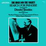 Cover for album: Dimitri Tiomkin Conducted By Elmer Bernstein With The Royal Philharmonic Orchestra, Soloists & Chorus & Bruce Ogston (Baritone) – The High And The Mighty / Search For Paradise (Original Motion Picture Soundtracks)(LP)