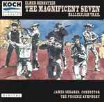 Cover for album: Elmer Bernstein, James Sedares, The Phoenix Symphony – The Magnificent Seven / Hallelujah Trail