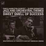 Cover for album: The Chico Hamilton Quintet / Elmer Bernstein – Jazz And Orchestral Themes Recorded For The Soundtrack Of The Motion Picture Sweet Smell Of Success