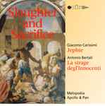 Cover for album: Antonio Bertali, Giacomo Carissimi, Melopoëia (2), Apollo & Pan – Slaughter And Sacrifice(CD, Album)