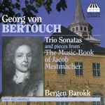 Cover for album: Georg Von Bertouch, Bergen Barokk – Trio Sonatas And Pieces From The Music-Book Of Jacob Mestmacher(CD, Album)