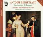 Cover for album: Antoine de Bertrand, Ensemble Métamorphoses De Paris, Maurice Bourbon – Les Amours De Ronsard(2×CD, )