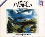 Cover for album: Franz Berwald - The Seraphin Trio : Wilhelm F. Waltz • Jörg Metzger • Arne Torger – The Five Piano Trios(2×CD, Album)