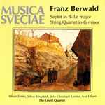 Cover for album: Franz Berwald - The Lysell Quartet, Håkan Ehrén, Sölve Kingstedt, Jens-Christoph Lemke, Ivar Olsen – Septet In B-Flat Major / String Quartet In G Minor(CD, Album, Stereo)