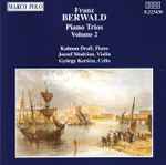 Cover for album: Berwald  / Kálmán Dráfi, Jozsef Modrian, György Kertész – Piano Trios Vol. 2