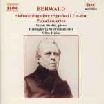 Cover for album: Berwald - Niklas Sivelöv, Helsingborgs Symfoniorkester, Okko Kamu – Sinfonie Singulière • Symfoni I Ess-dur • Pianokonserten
