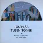 Cover for album: Franz Berwald, Hugo Alfvén, Hans Gefors – Tusen År - Tusen Toner(CD, Promo)