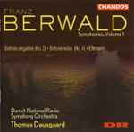Cover for album: Franz Berwald, Danish National Radio Symphony Orchestra, Thomas Dausgaard – Symphonies, Volume 1 (Sinfonie Singulière (No. 3) ∙ Sinfonie Naïve (No. 4) ∙ Elfenspiel)(CD, Album)