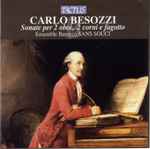 Cover for album: Carlo Besozzi, Ensemble Barocco Sans Souci – Sonate Per 2 Oboi, 2 Corni E Fagotto(CD, Album)