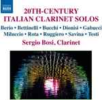 Cover for album: Berio, Bettinelli, Bucchi, Dionisi, Gabucci, Miluccio, Rota, Ruggiero, Savina, Testi - Sergio Bosi – 20th-Century Italian Clarinet Solos(CD, Album)