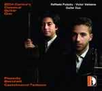 Cover for album: Raffaele Putzolu - Victor Valisena Guitar Duo, Piazzolla, Bettinelli, Castelnuovo-Tedesco – 20th Century Classical Guitar Duo(CD, Album)