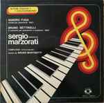 Cover for album: Sergio Marzorati, Sandro Fuga, Bruno Bettinelli – Sonata Per Pianoforte -1957- / 2° Concerto Per Pianoforte E Orchestra -1969-(LP)