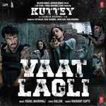 Cover for album: Vishal Bhardwaj & Avdhoot Gupte – Vaat Lagli (From “Kuttey”)(File, AAC, Single)